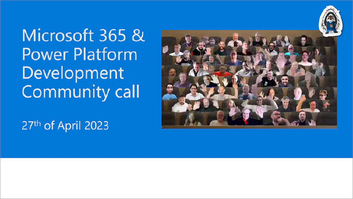 Microsoft 365 & Power Platform Development Community call - 27th of April, 2023
