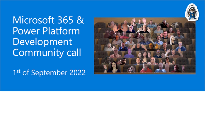 Microsoft 365 & Power Platform Development Community call - 1st of September, 2022