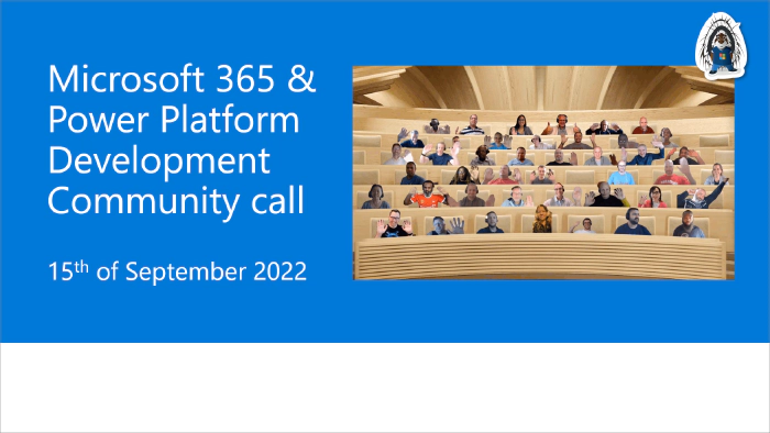 Microsoft 365 & Power Platform Development Community call - 15th of September, 2022