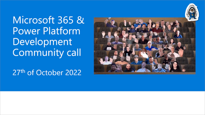 Microsoft 365 & Power Platform Development Community call - 27th of October, 2022