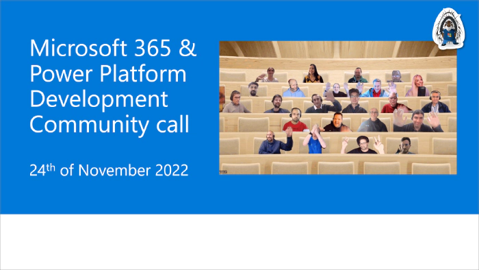 Microsoft 365 & Power Platform Development Community call - 24th of November, 2022