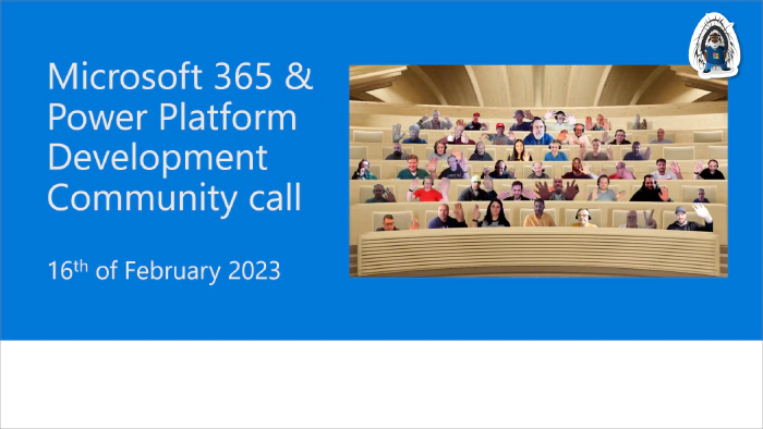 Microsoft 365 & Power Platform Development Community call - 16th of February, 2023