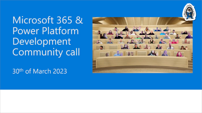 Microsoft 365 & Power Platform Development Community call - 30th of March, 2023