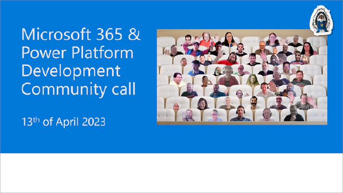 Microsoft 365 & Power Platform Development Community call - 13th of April, 2023