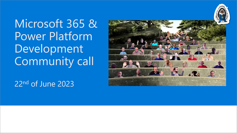 Microsoft 365 And Power Platform Development Community Call 22nd Of June 2023 7874