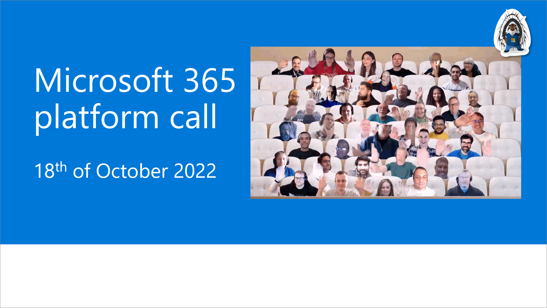 Microsoft 365 Platform Community Call - 18th Of October, 2022