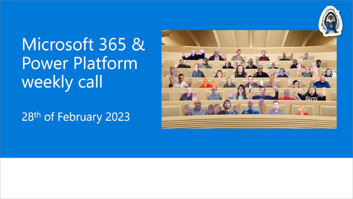 Microsoft 365 & Power Platform Community Call - 28th of February, 2023