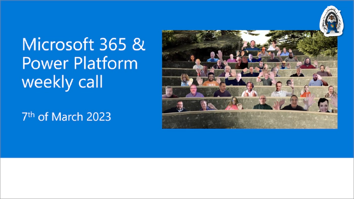 Microsoft 365 & Power Platform Community Call - 7th of March, 2023
