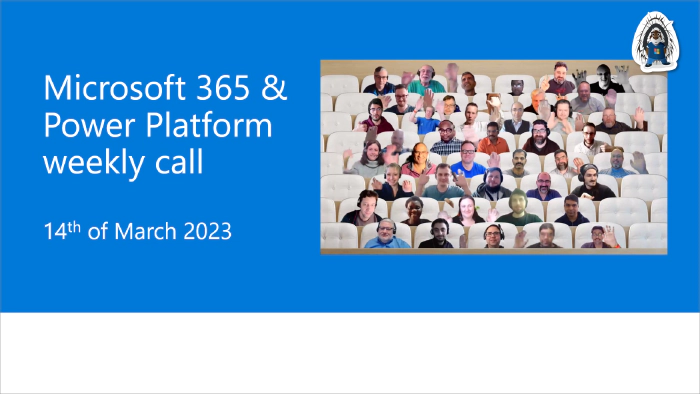 Microsoft 365 & Power Platform Community Call - 14th of March, 2023