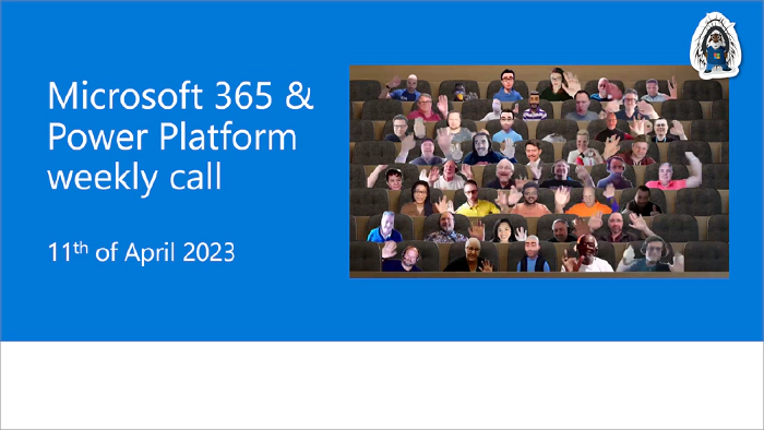 Microsoft 365 & Power Platform Community Call - 11th of April, 2023