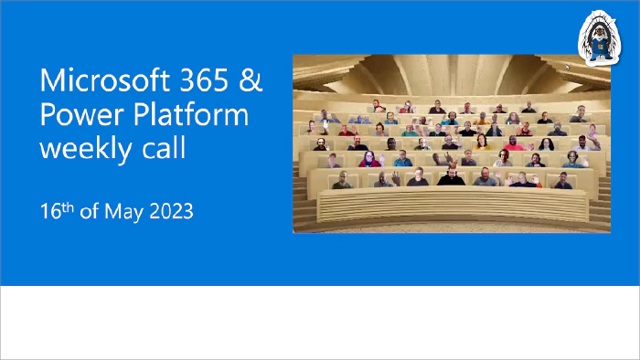 Microsoft 365 & Power Platform Community Call - 16th of May, 2023