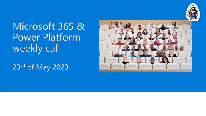 Microsoft 365 & Power Platform Community Call - 23rd of May, 2023