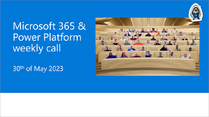 Microsoft 365 & Power Platform Community Call - 30th of May, 2023
