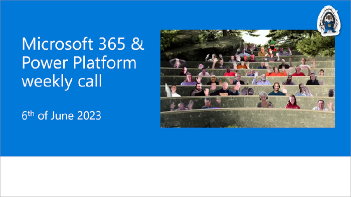 Microsoft 365 & Power Platform Community Call - 6th of June, 2023