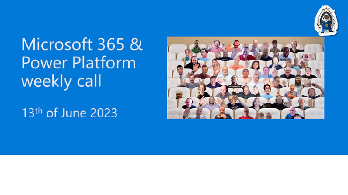 Microsoft 365 & Power Platform Community Call - 13th of June, 2023