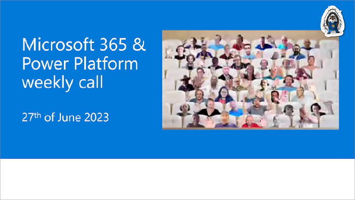 Microsoft 365 & Power Platform Community Call - 27th of June, 2023