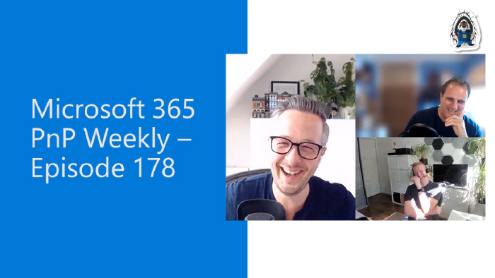Microsoft 365 PnP Weekly - Episode 178