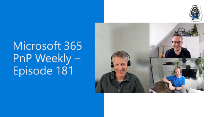 Microsoft 365 PnP Weekly - Episode 181