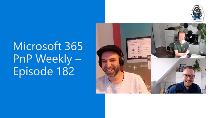 Microsoft 365 PnP Weekly - Episode 182
