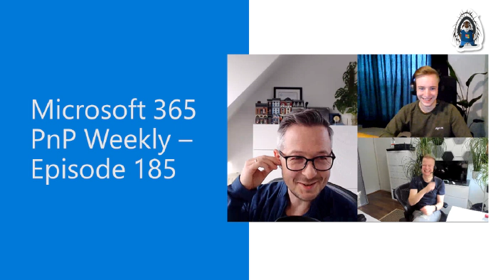 Microsoft 365 PnP Weekly - Episode 185