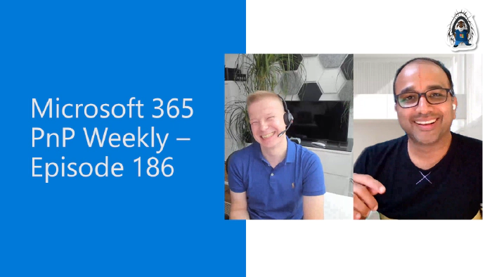 Microsoft 365 PnP Weekly - Episode 186