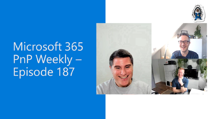 Microsoft 365 PnP Weekly - Episode 187
