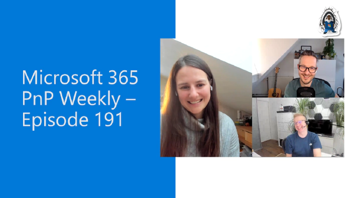 Microsoft 365 PnP Weekly - Episode 191