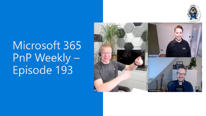 Microsoft 365 PnP Weekly - Episode 193
