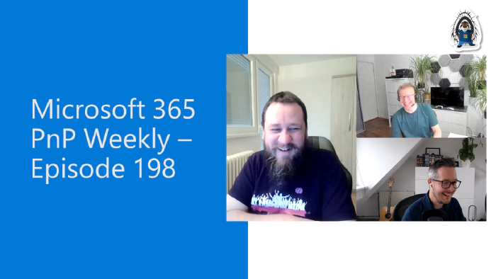 Microsoft 365 PnP Weekly - Episode 198