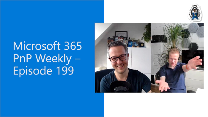 Microsoft 365 PnP Weekly - Episode 199