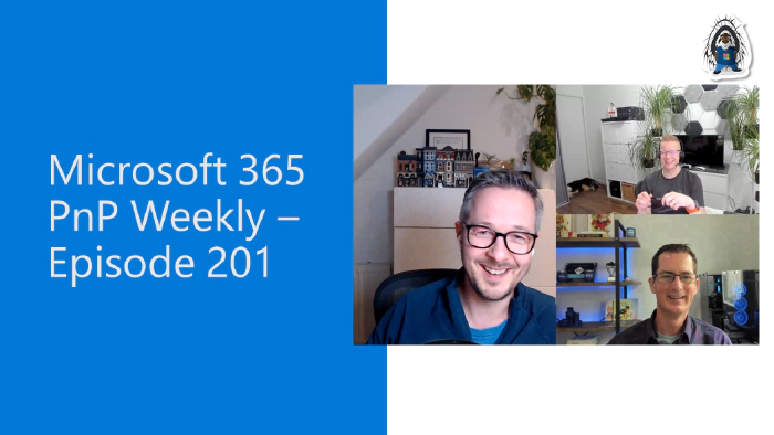 Microsoft 365 PnP Weekly - Episode 201