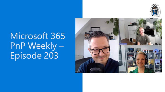 Microsoft 365 PnP Weekly - Episode 203