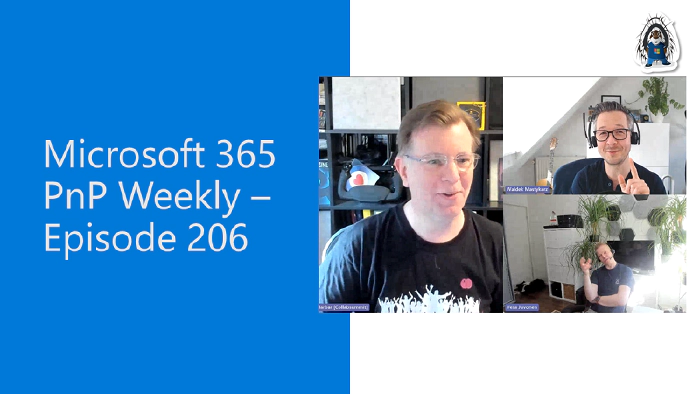 Microsoft 365 PnP Weekly - Episode 206