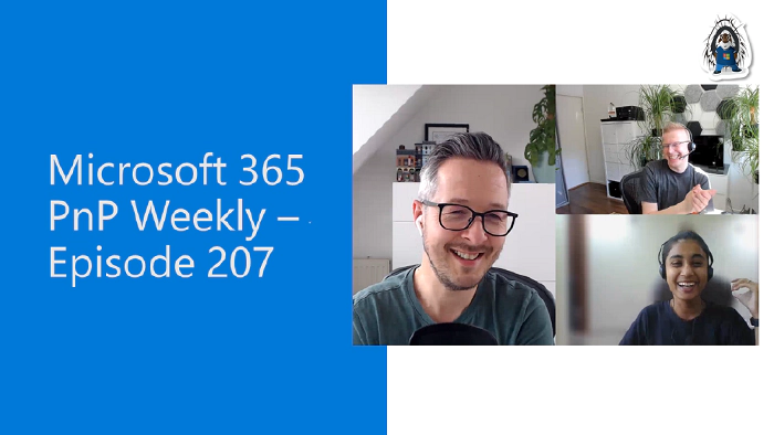 Microsoft 365 PnP Weekly - Episode 207
