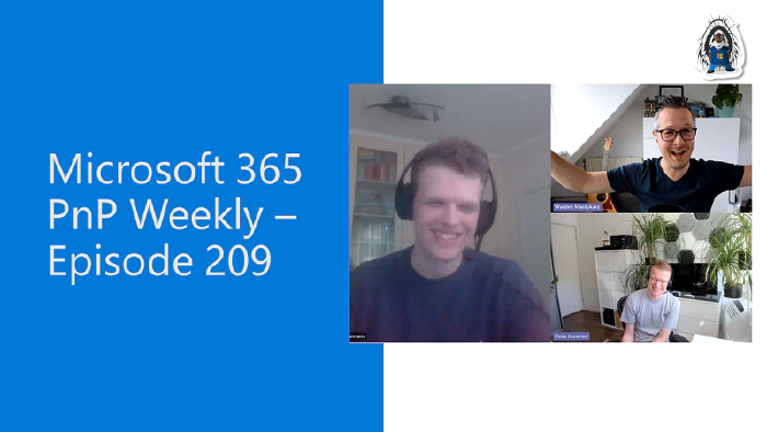 Microsoft 365 PnP Weekly - Episode 209
