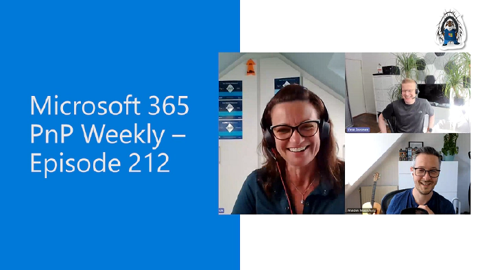 Microsoft 365 PnP Weekly - Episode 212