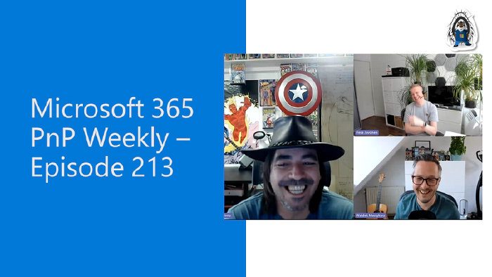 Microsoft 365 PnP Weekly - Episode 213