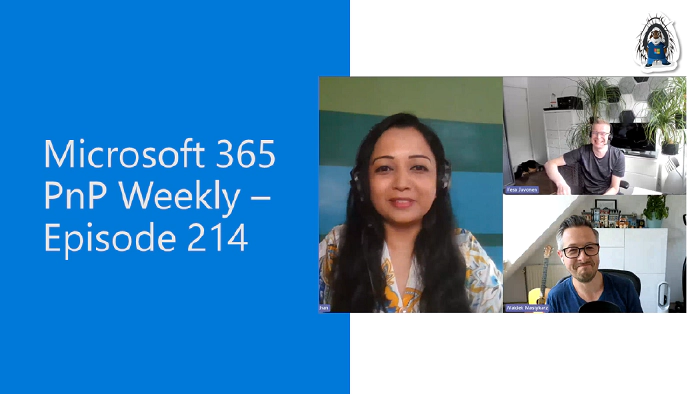 Microsoft 365 PnP Weekly - Episode 214