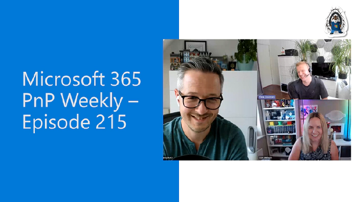 Microsoft 365 PnP Weekly - Episode 215
