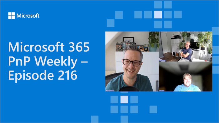 Microsoft 365 PnP Weekly - Episode 216