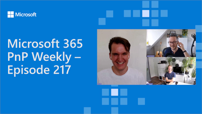 Microsoft 365 PnP Weekly - Episode 217