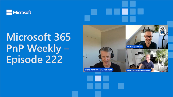 Microsoft 365 PnP Weekly - Episode 222