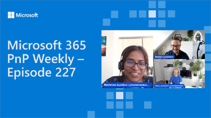 Microsoft 365 PnP Weekly - Episode 227