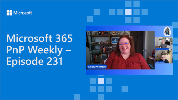 Microsoft 365 PnP Weekly - Episode 231 - Lindsay Shelton