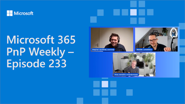 Microsoft 365 PnP Weekly - Episode 233 - Stephan van Rooij