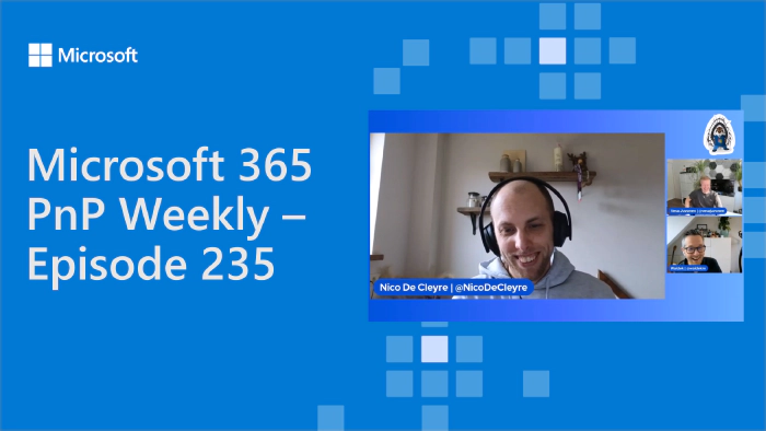 Microsoft 365 PnP Weekly - Episode 235 - Nico De Cleyre