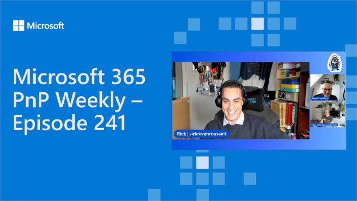 Microsoft 365 PnP Weekly - Episode 241 - Rick van Rousselt
