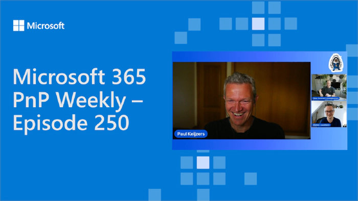 Microsoft 365 PnP Weekly - Episode 250 - Paul Keijzers