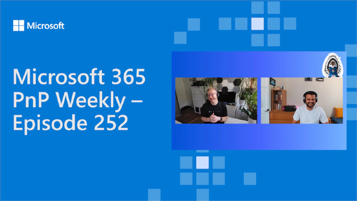 Microsoft 365 PnP Weekly - Episode 252 - Anopp Tatti