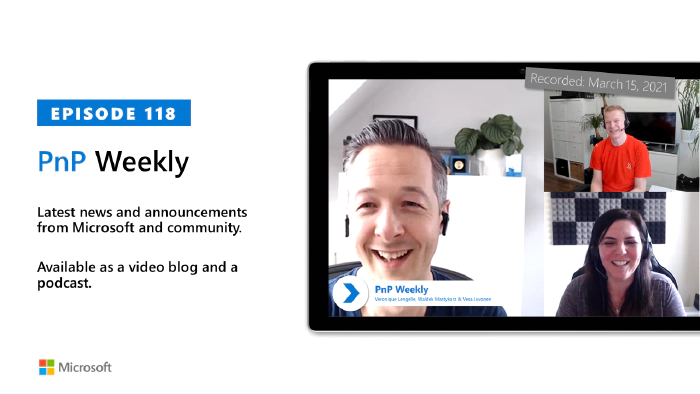 Microsoft 365 PnP Weekly - Episode 118